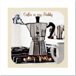 Coffee is my hobby Posters and Art